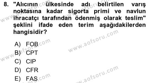 İthalat ve İhracat İşlemleri Dersi 2022 - 2023 Yılı Yaz Okulu Sınavı 8. Soru