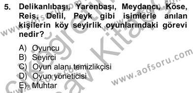 Türk Tiyatrosu Dersi 2012 - 2013 Yılı (Vize) Ara Sınavı 5. Soru