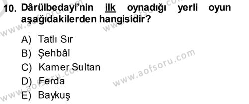 Türk Tiyatrosu Dersi 2014 - 2015 Yılı Tek Ders Sınavı 10. Soru