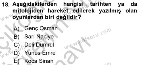 Türk Tiyatrosu Dersi 2018 - 2019 Yılı Yaz Okulu Sınavı 18. Soru