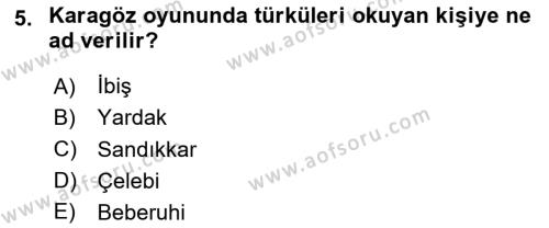 Türk Tiyatrosu Dersi 2020 - 2021 Yılı Yaz Okulu Sınavı 5. Soru