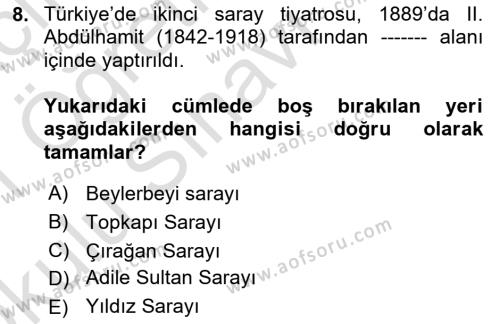 Türk Tiyatrosu Dersi 2020 - 2021 Yılı Yaz Okulu Sınavı 8. Soru