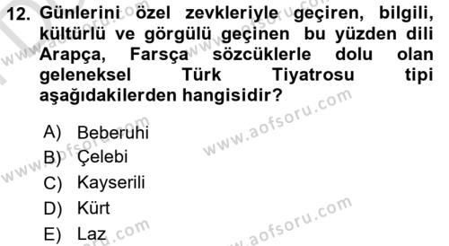 Türk Tiyatrosu Dersi 2021 - 2022 Yılı (Final) Dönem Sonu Sınavı 12. Soru