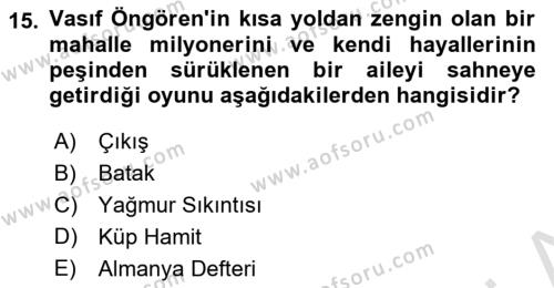 Türk Tiyatrosu Dersi 2021 - 2022 Yılı (Final) Dönem Sonu Sınavı 15. Soru