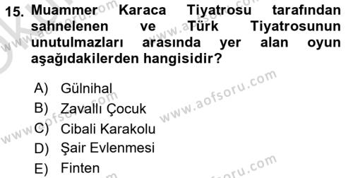 Türk Tiyatrosu Dersi 2021 - 2022 Yılı Yaz Okulu Sınavı 15. Soru