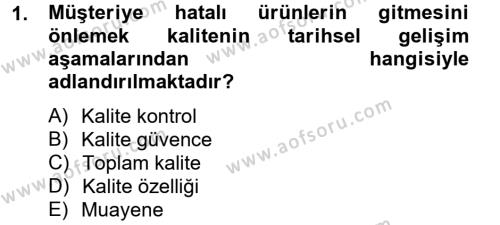 Kalite Yönetim Sistemleri Dersi 2012 - 2013 Yılı (Vize) Ara Sınavı 1. Soru