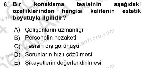 Konaklama Hizmetlerinde Kalite Yönetimi Dersi 2023 - 2024 Yılı (Vize) Ara Sınavı 6. Soru