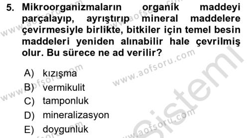 Toprak Bilgisi ve Bitki Besleme Dersi 2021 - 2022 Yılı (Final) Dönem Sonu Sınavı 5. Soru