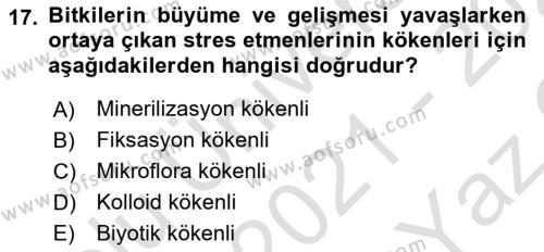 Toprak Bilgisi ve Bitki Besleme Dersi 2021 - 2022 Yılı Yaz Okulu Sınavı 17. Soru