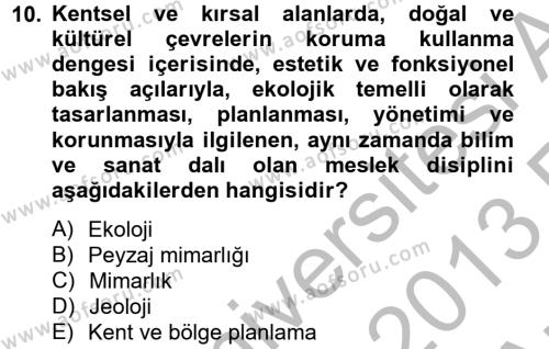 Peyzaj Çevre ve Tarım Dersi 2012 - 2013 Yılı (Vize) Ara Sınavı 10. Soru