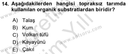 Örtü Altı Üretim Sistemleri Dersi 2022 - 2023 Yılı Yaz Okulu Sınavı 14. Soru