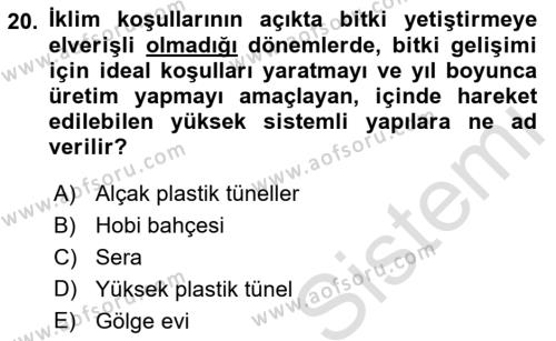 Örtü Altı Üretim Sistemleri Dersi 2022 - 2023 Yılı Yaz Okulu Sınavı 20. Soru