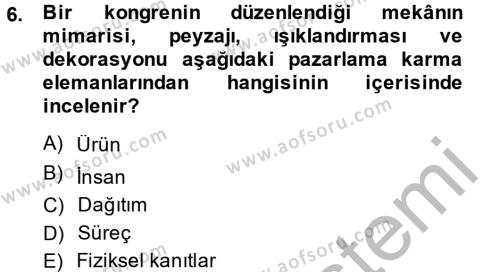 Kongre ve Etkinlik Yönetimi Dersi 2013 - 2014 Yılı (Final) Dönem Sonu Sınavı 6. Soru