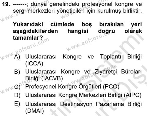 Kongre ve Etkinlik Yönetimi Dersi 2023 - 2024 Yılı (Vize) Ara Sınavı 19. Soru