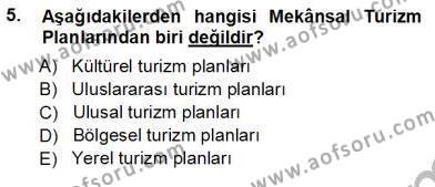 Turizm Coğrafyası Dersi 2012 - 2013 Yılı (Vize) Ara Sınavı 5. Soru