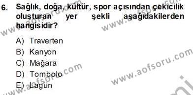 Turizm Coğrafyası Dersi 2013 - 2014 Yılı (Vize) Ara Sınavı 6. Soru