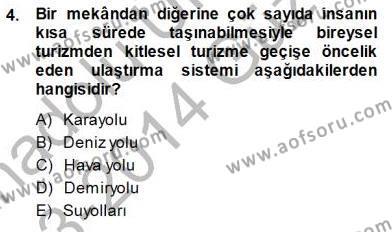Turizm Coğrafyası Dersi 2013 - 2014 Yılı (Final) Dönem Sonu Sınavı 4. Soru