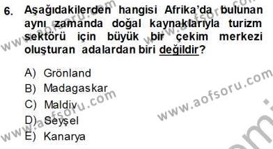 Turizm Coğrafyası Dersi 2013 - 2014 Yılı (Final) Dönem Sonu Sınavı 6. Soru