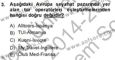 Seyahat Acentacılığı ve Tur Operatörlüğü Dersi 2014 - 2015 Yılı (Final) Dönem Sonu Sınavı 3. Soru