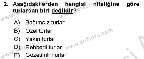 Seyahat Acentacılığı ve Tur Operatörlüğü Dersi 2023 - 2024 Yılı (Final) Dönem Sonu Sınavı 2. Soru