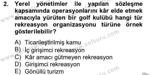 Rekreasyon Yönetimi Dersi 2012 - 2013 Yılı (Final) Dönem Sonu Sınavı 2. Soru