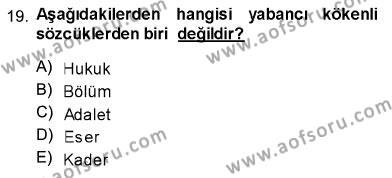 Türk Dili 1 Dersi 2013 - 2014 Yılı (Vize) Ara Sınavı 19. Soru