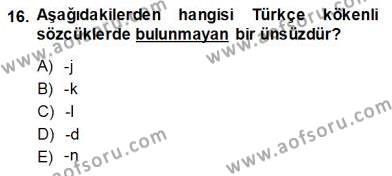 Türkçe Sözlü Anlatım Dersi 2013 - 2014 Yılı (Vize) Ara Sınavı 16. Soru