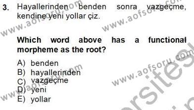 Türkçe Ses Ve Biçim Bilgisi Dersi 2013 - 2014 Yılı (Final) Dönem Sonu Sınavı 3. Soru