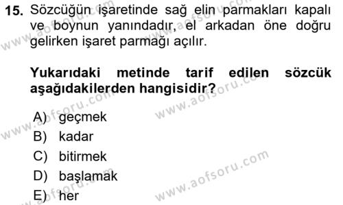 Türk İşaret Dili Dersi 2020 - 2021 Yılı Yaz Okulu Sınavı 15. Soru