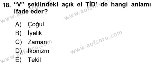 Türk İşaret Dili Dersi 2020 - 2021 Yılı Yaz Okulu Sınavı 18. Soru