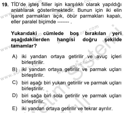 Türk İşaret Dili Dersi 2020 - 2021 Yılı Yaz Okulu Sınavı 19. Soru