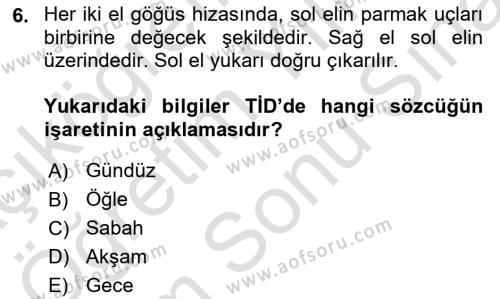 Türk İşaret Dili Dersi 2021 - 2022 Yılı (Final) Dönem Sonu Sınavı 6. Soru