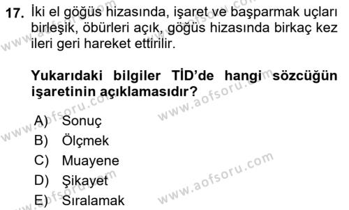 Türk İşaret Dili Dersi 2021 - 2022 Yılı Yaz Okulu Sınavı 17. Soru