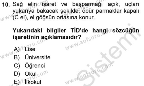 Türk İşaret Dili Dersi 2022 - 2023 Yılı Yaz Okulu Sınavı 10. Soru