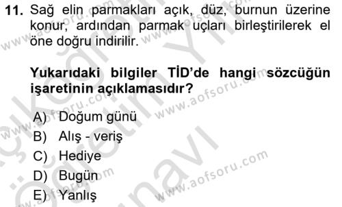 Türk İşaret Dili Dersi 2022 - 2023 Yılı Yaz Okulu Sınavı 11. Soru