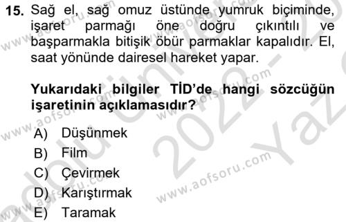 Türk İşaret Dili Dersi 2022 - 2023 Yılı Yaz Okulu Sınavı 15. Soru