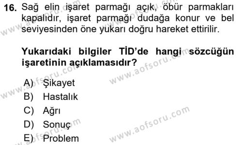 Türk İşaret Dili Dersi 2022 - 2023 Yılı Yaz Okulu Sınavı 16. Soru