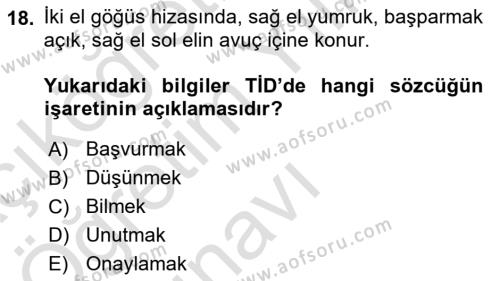 Türk İşaret Dili Dersi 2022 - 2023 Yılı Yaz Okulu Sınavı 18. Soru