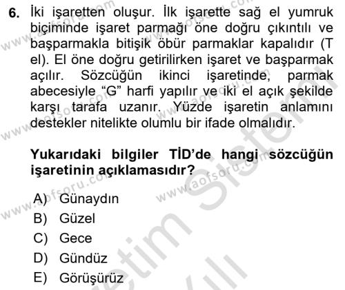 Türk İşaret Dili Dersi 2022 - 2023 Yılı Yaz Okulu Sınavı 6. Soru