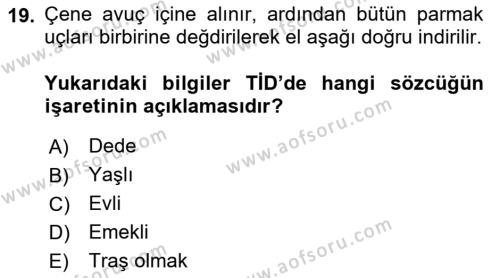 Türk İşaret Dili Dersi 2023 - 2024 Yılı (Vize) Ara Sınavı 19. Soru