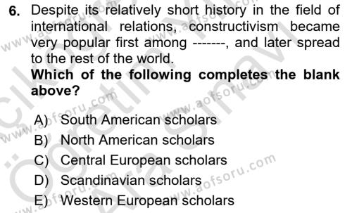 Theories Of International Relations 2 Dersi 2021 - 2022 Yılı (Vize) Ara Sınavı 6. Soru