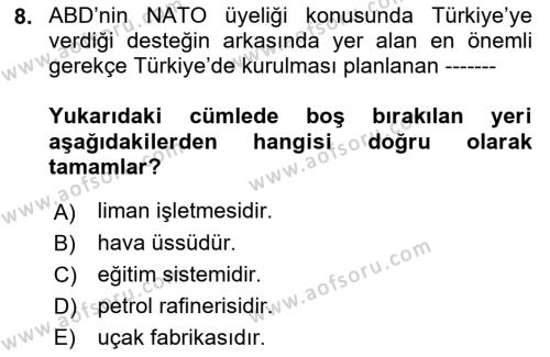 Türk Dış Politikası 1 Dersi 2023 - 2024 Yılı (Final) Dönem Sonu Sınavı 8. Soru