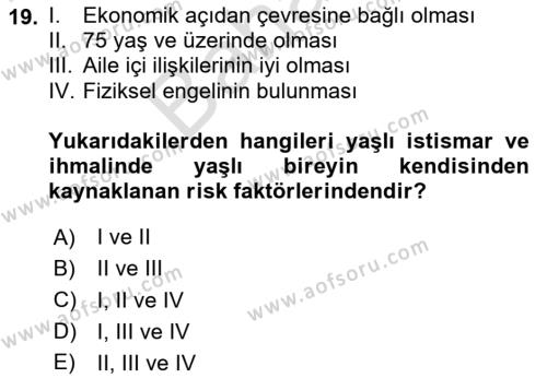 Yaşlılarda Görülebilecek Sorunlar Ve Bakım Hizmetleri Dersi 2023 - 2024 Yılı (Final) Dönem Sonu Sınavı 19. Soru