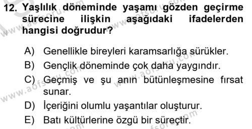 Yaşlı Psikolojisi Dersi 2021 - 2022 Yılı (Final) Dönem Sonu Sınavı 12. Soru