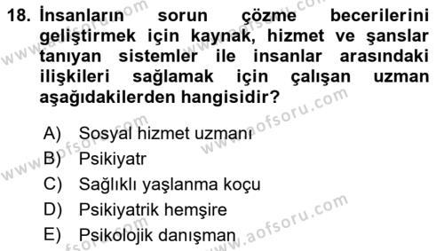 Yaşlı Psikolojisi Dersi 2021 - 2022 Yılı Yaz Okulu Sınavı 18. Soru