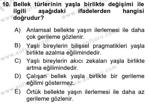 Yaşlı Psikolojisi Dersi 2022 - 2023 Yılı Yaz Okulu Sınavı 10. Soru