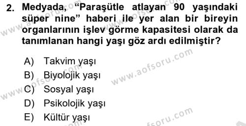 Yaşlı Psikolojisi Dersi 2023 - 2024 Yılı Yaz Okulu Sınavı 2. Soru