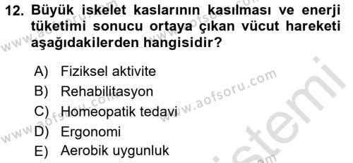 Fiziksel Rehabilitasyon Dersi 2022 - 2023 Yılı Yaz Okulu Sınavı 12. Soru