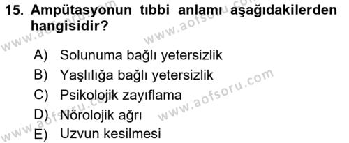 Fiziksel Rehabilitasyon Dersi 2023 - 2024 Yılı (Final) Dönem Sonu Sınavı 15. Soru