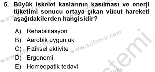 Fiziksel Rehabilitasyon Dersi 2023 - 2024 Yılı Yaz Okulu Sınavı 5. Soru